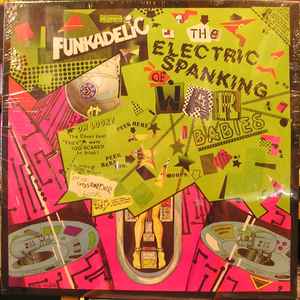 Funkadelic -- The Electric Spanking Of War Babies