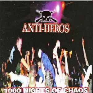 Anti-Heros -- 1000 Nights Of Chaos