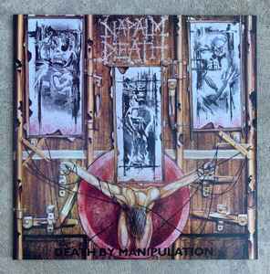 Napalm Death -- Death By Manipulation (s)