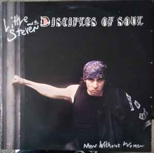 Little Steven & The Disciples Of Soul -- Men Without Women