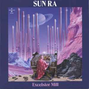 Sun Ra -- Excelsior Mill