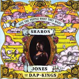 Jones, Sharon & The Dap-Kings -- Give The People What They Want