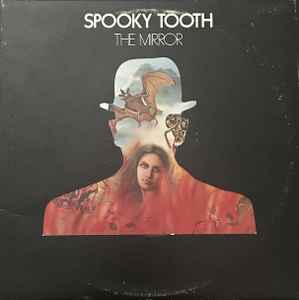 Spooky Tooth -- The Mirror