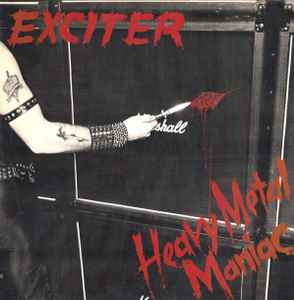 Exciter -- Heavy Metal Maniac