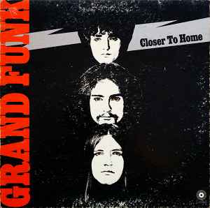 Grand Funk Railroad -- Closer To Home