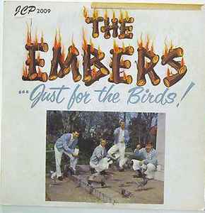 Embers -- Just For The Birds!