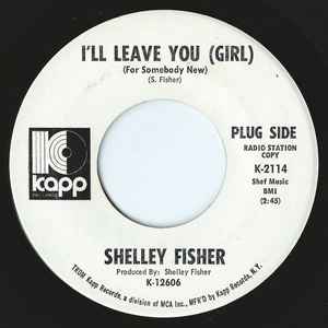 Fisher, Shelley -- I'll Leave You (Girl)(For Somebody New) / Saint James Infirmary