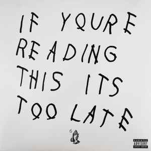 Drake -- If You're Reading This It's Too Late