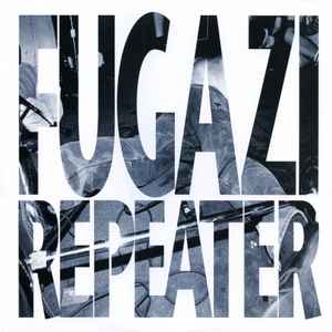 Fugazi -- Repeater