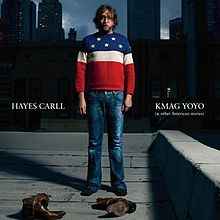 Carll, Hayes -- KMAG YOYO (& Other American Stories)