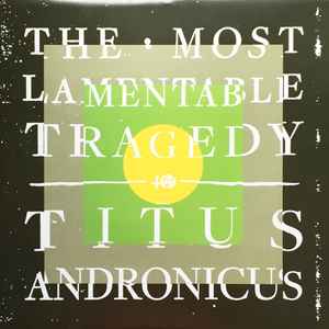 Titus Andronicus -- The Most Lamentable Tragedy