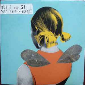 Built To Spill -- Keep It Like A Secret