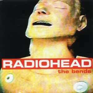Radiohead -- The Bends