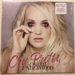 Underwood, Carrie -- Cry Pretty
