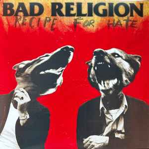 Bad Religion -- Recipe For Hate