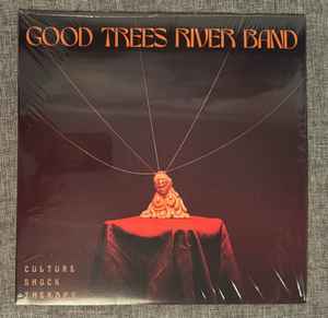 Good Trees River Band -- Culture Shock Therapy (x)