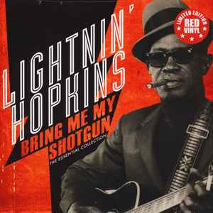 Lightnin' Hopkins -- Bring Me My Shotgun (The Essential Collection)