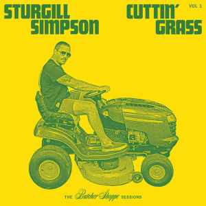 Simpson, Sturgill -- Cuttin' Grass Vol. 1 (The Butcher Shoppe Sessions)
