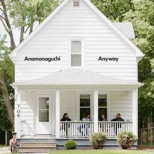 Anamanaguchi -- Anyway