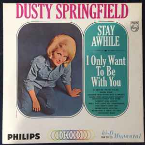 Springfield, Dusty -- Stay Awhile - I Only Want To Be With You