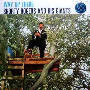 Rogers, Shorty & His Giants -- Way Up There