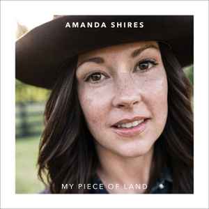 Shires, Amanda -- My Piece Of Land