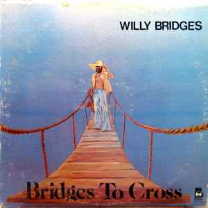 Bridges, Willie -- Bridges To Cross (c)