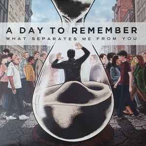 A Day To Remember -- What Separates Me From You