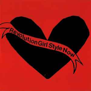 Bikini Kill -- Revolution Girl Style Now