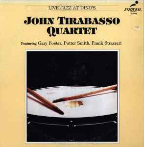 Tirabasso, John Quartet -- Live Jazz At Dino's (c)