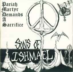 Sons Of Ishmael -- Pariah Martyr Demands A Sacrifice