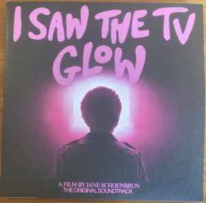 I Saw The TV Glow (The Original Soundtrack)