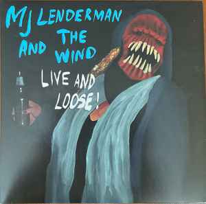 Lenderman, MJ & The Wind -- Live & Loose!