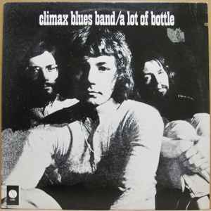 Climax Blues Band -- A Lot Of Bottle