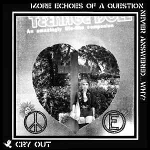 Cry Out -- More Echoes Of A Question Never Answered Why?