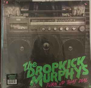 Dropkick Murphys -- Turn Up That Dial (s)