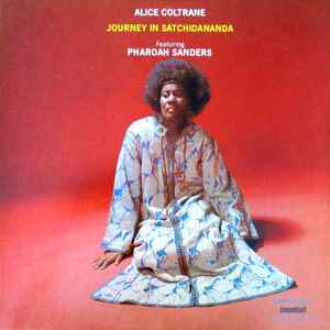Coltrane, Alice ft. Pharoah Sanders -- Journey In Satchidananda