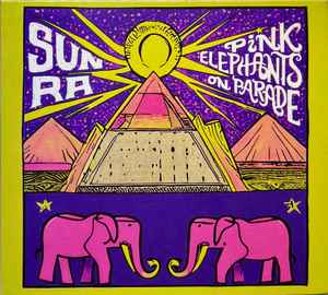 Sun Ra -- Pink Elephants On Parade