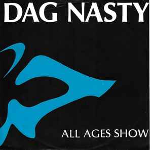 Dag Nasty -- All Ages Show