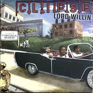 Clipse -- Lord Willin