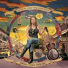 Hurray For The Riff Raff -- Small Town Heroes