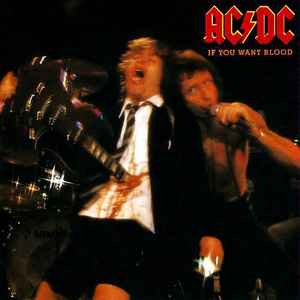 AC/DC -- If You Want Blood You've Got It (s)