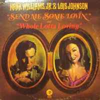 Williams Jr, Hank & Lois Johnson -- Whole Lotta Loving