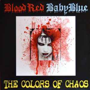 Blood Red Baby Blue -- The Colors Of Chaos