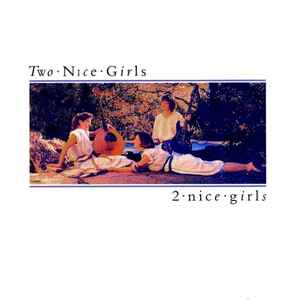 Two Nice Girls -- 2 Nice Girls