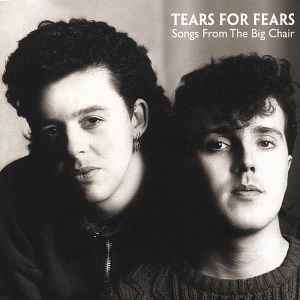 Tears For Fears -- Songs From The Big Chair