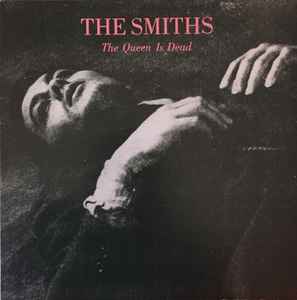 Smiths -- The Queen Is Dead