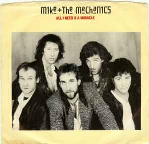 Mike & The Mechanics -- All I Need Is A Miracle