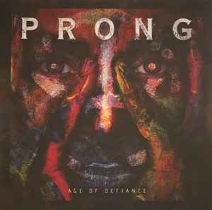 Prong -- Age Of Defiance (s)