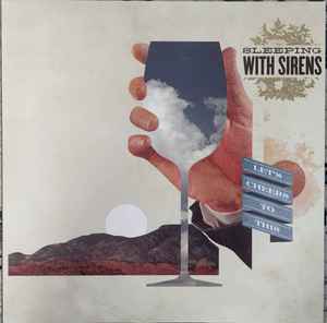 Sleeping With Sirens -- Let's Cheers To This
